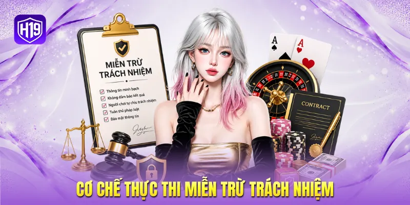 Cơ chế thực thi miễn trừ trách nhiệm Cơ chế thực thi miễn trừ trách nhiệm