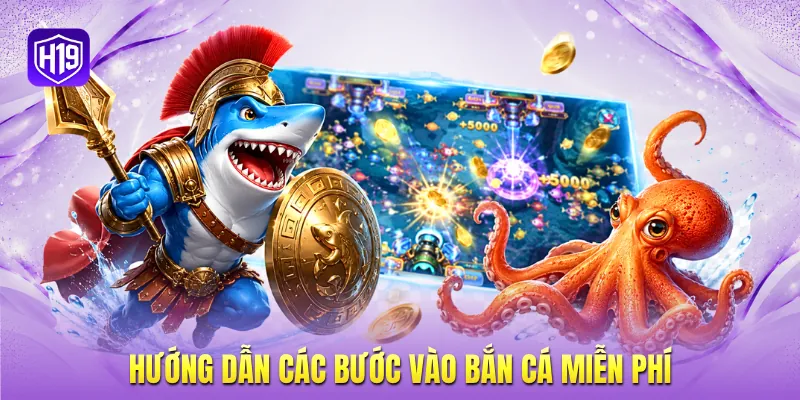 Hướng dẫn các bước vào bắn cá miễn phí Hướng dẫn các bước vào bắn cá miễn phí