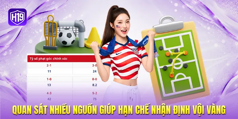 Quan sát nhiều nguồn giúp hạn chế nhận định vội vàng Quan sát nhiều nguồn giúp hạn chế nhận định vội vàng
